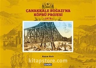 Çanakkale Boğazına Köprü Projesi 1879