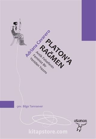 Platon'a Rağmen Antik Felsefenin Feminist Bir Yeniden Yazımı