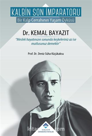 Kalbin Son İmparatoru Dr. Kemal Bayazıt