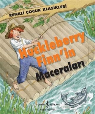 Huckleberry Finn'in Maceraları / Renkli Çocuk Klasikleri