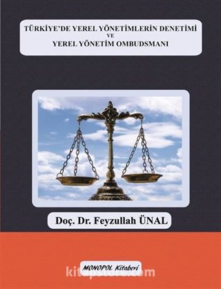 Türkiye'de Yerel Yönetimlerin Denetimi ve Yerel Yönetim Ombudsmanı