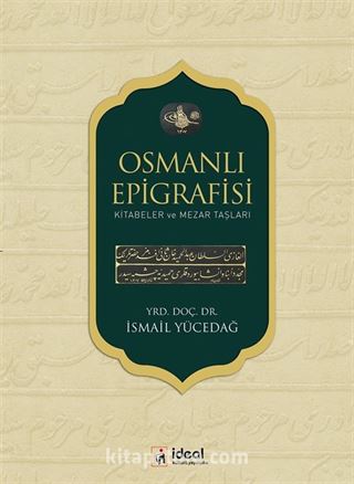 Osmanlı Epigrafisi Kitabeler ve Mezar Taşları