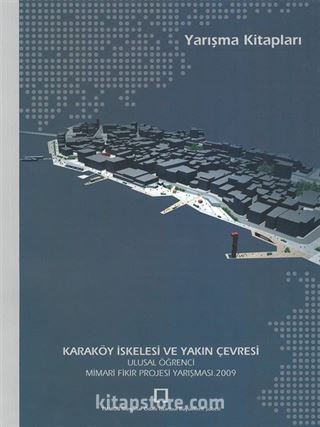 Karaköy İskelesi ve Yakın Çevresi Ulusal Öğrenci Mimari Fikir Projesi Yarışması 2009