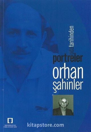 Oda Tarihinden Portreler: Orhan Şahinler