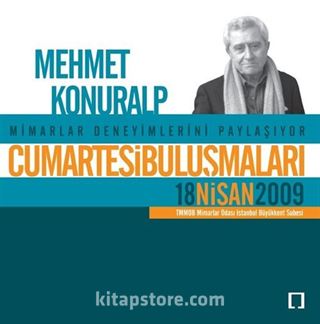 Cumartesi Buluşmaları / Mehmet Konuralp 18 Nisan 2009