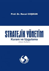 Stratejik Yönetim Kuram ve Uygulama (Ders Notları)