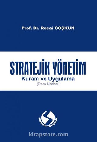 Stratejik Yönetim Kuram ve Uygulama (Ders Notları)