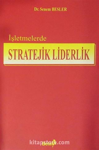 İşletmelerde Stratejik Liderlik