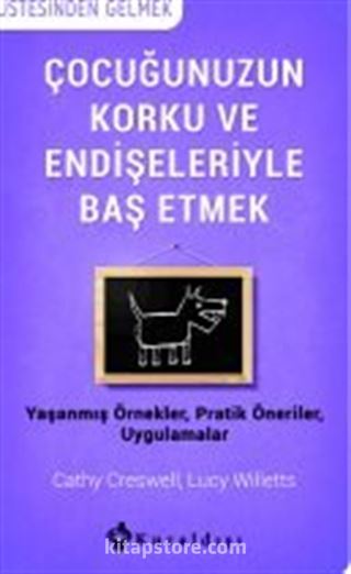 Çocuğunuzun Korku ve Endişeleriyle Baş Etmek