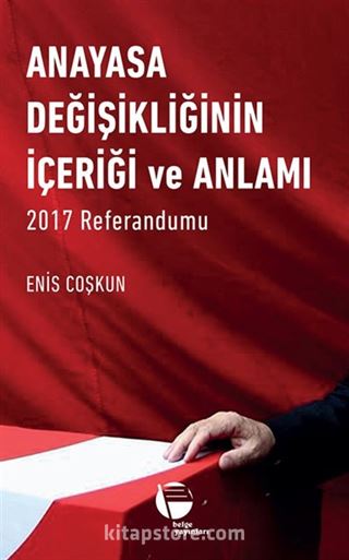 Anayasa Değişikliğinin İçeriği ve Anlamı