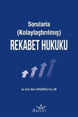 Sorularla Kolaylaştırılmış Rekabet Hukuku