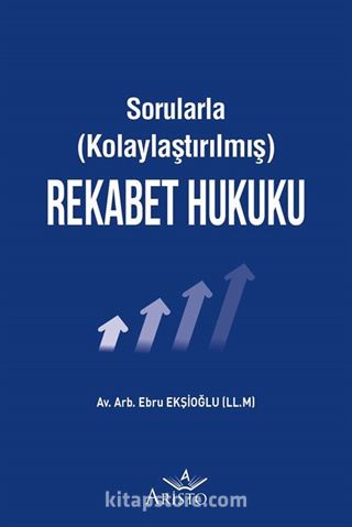 Sorularla Kolaylaştırılmış Rekabet Hukuku