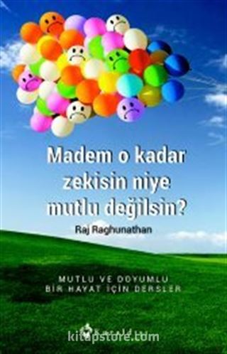 Madem O Kadar Zekisin Niye Mutlu Değilsin?