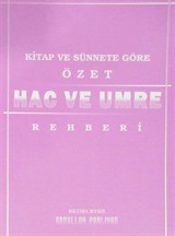 Kitap ve Sünnete Göre Özet Hac ve Umre Rehberi