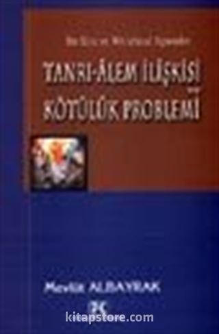 Tanrı-Alem İlişkisi ve Kötülük Problemi