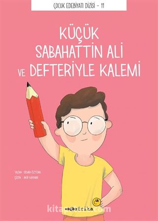 Küçük Sabahattin Ali ve Defteriyle Kalemi