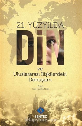 21. Yüzyılda Din ve Uluslararası İlişkilerdeki Dönüşüm