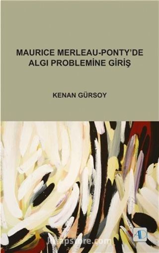 Maurice Merleau-Ponty'de Algı Problemine Giriş