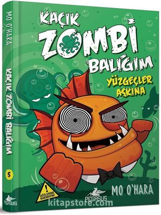 Kaçık Zombi Balığım Serisi 5 / Yüzgeçler Aşkına (Ciltli)