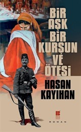 Bir Aşk, Bir Kurşun ve Ötesi