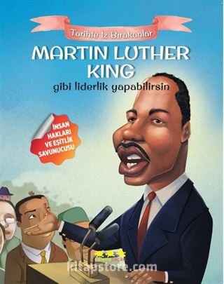 Martin Luther King Gibi Liderlik Yapabilirsin / Tarihte İz Bırakanlar