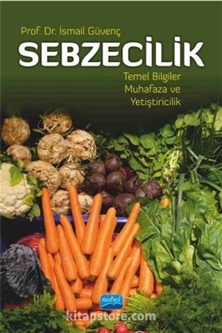 Sebzecilik Temel Bilgiler Muhafaza ve Yetiştiricilik