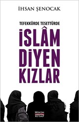 Tefekkürde Tesettürde İslam Diyen Kızlar