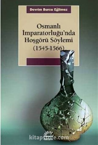 Osmanlı İmparatorluğu'nda Hoşgörü Söylemi (1545-1566)