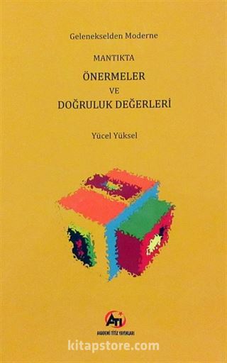 Gelenekselden Moderne Mantıkta Önermeler ve Doğruluk Değerleri