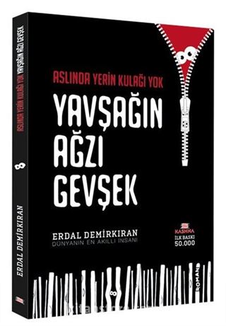 Aslında Yerin Kulağı Yok Yavşağın Ağzı Gevşek