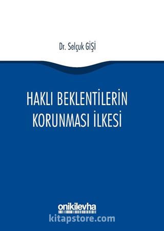 Haklı Beklentilerin Korunması İlkesi