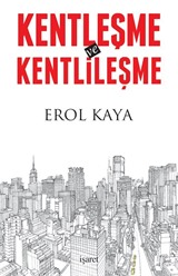 Kentleşme ve Kentlileşme