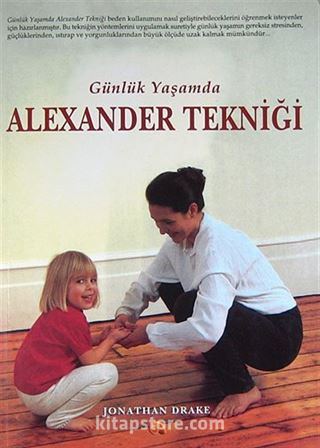 Günlük Yaşamda Alexander Tekniği