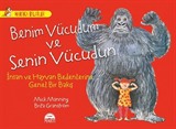 Benim Vücudum ve Senin Vücudun - İnsan ve Hayvan Bedenlerine Genel Bir Bakış / Harika Bilgiler Serisi