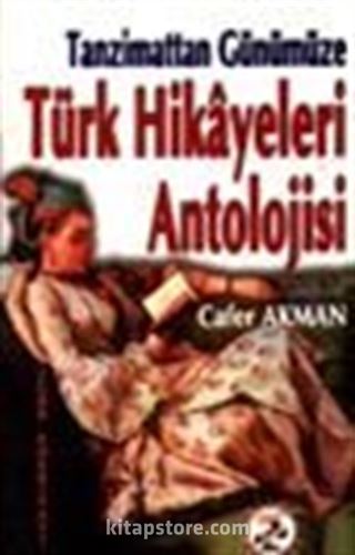 Tanzimattan Günümüze Türk Hikâyeleri Antolojisi