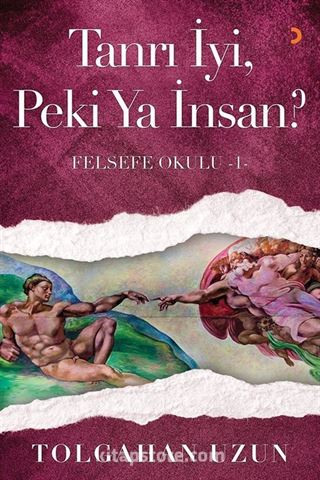 Tanrı İyi, Peki Ya İnsan? / Felsefe Okulu 1