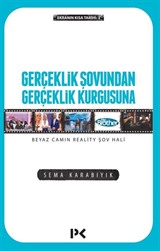 Gerçeklik Şovundan Gerçeklik Kurgusuna Beyaz Camın Reality Şov Hali