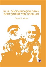 50 Yıl Öncesinin Başkaldıran Dört Şairine Yeni Sorular