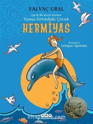 Hermiyas / Yunus Sırtındaki Çocuk Ege'de Bir Karya Efsanesi