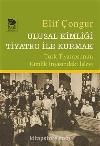 Ulusal Kimliği Tiyatro ile Kurmak