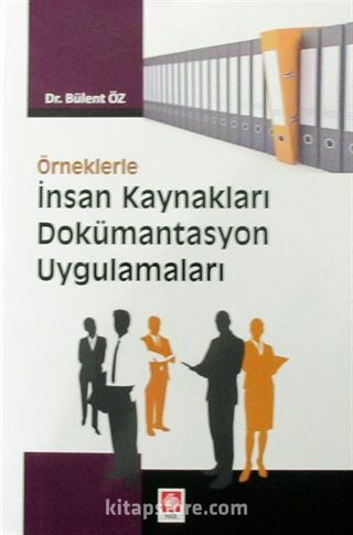 Örneklerle İnsan Kaynakları Dokümantasyon Uygulamaları