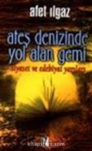 Ateş Denizinde Yol Alan Gemi