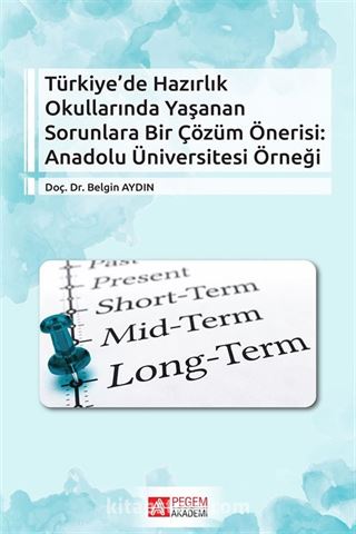 Türkiye' de Hazırlık Okullarında Yaşanan Sorunlara Bir Çözüm Önerisi: Anadolu Üniversitesi Örneği