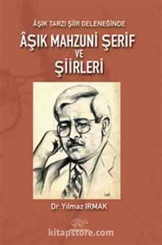 Aşık Tarzı Şiir Geleneğinde Aşık Mahzuni Şerif ve Şiirleri