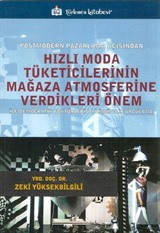 Postmodern Pazarlama Açısından Hızlı Moda Tüketicilerinin Mağaza Atmosferine Verdikleri Önem