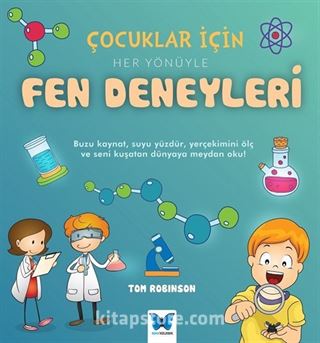 Çocuklar İçin Her Yönüyle Fen Deneyleri