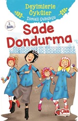 Sade Dondurma / Deyimlerle Öyküler