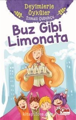 Buz Gibi Limonata / Deyimlerle Öyküler