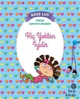 Rose-Lou: Hiç Yoktan İyidir