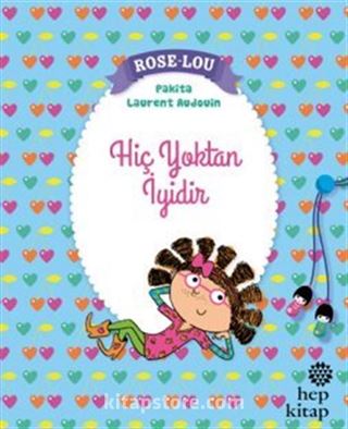 Rose-Lou: Hiç Yoktan İyidir